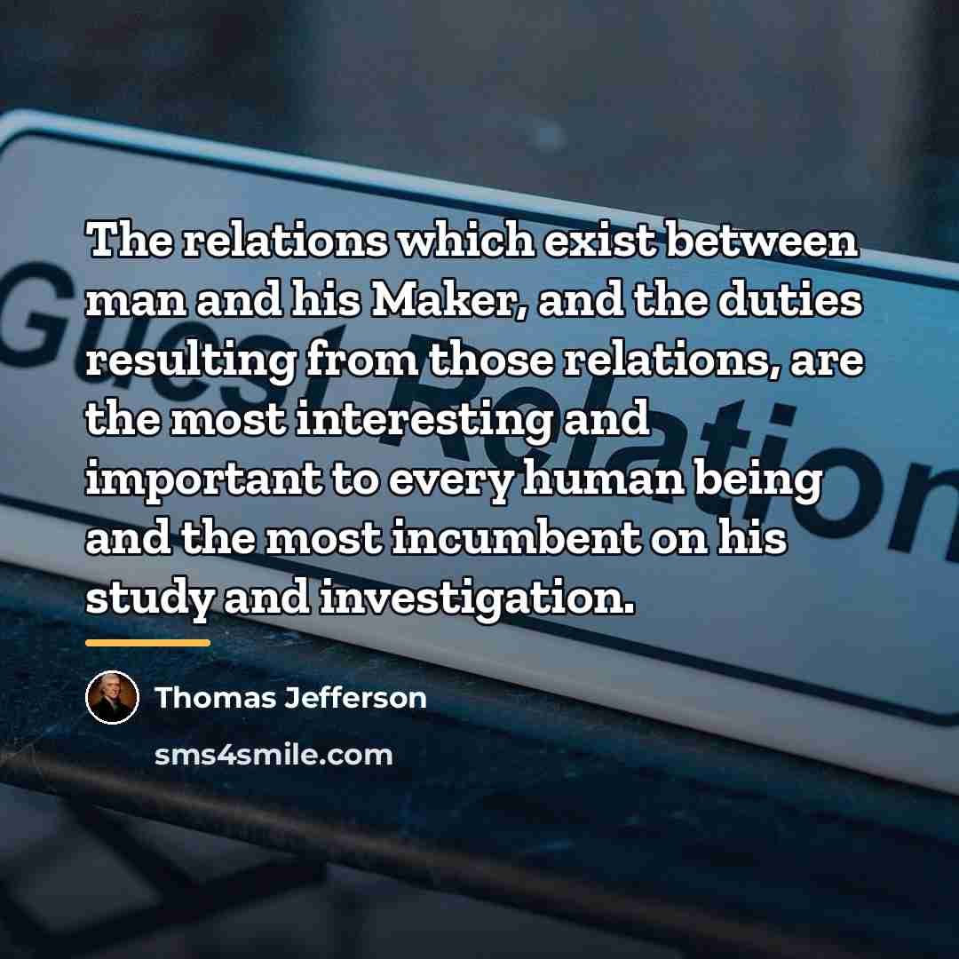 “The relations which exist between man and his Maker, and…” quote by Thomas Jefferson