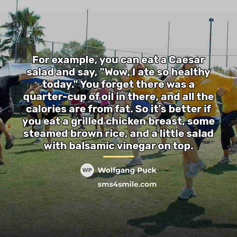 “For example, you can eat a Caesar salad and say,…” quote by Wolfgang Puck