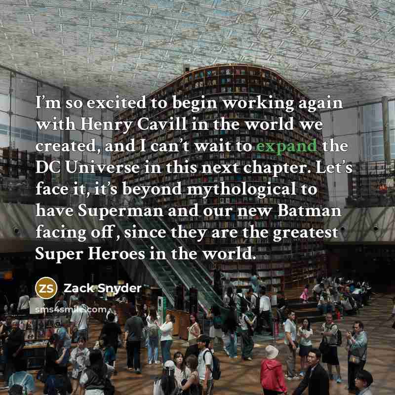 “I’m so excited to begin working again with Henry Cavill…” quote by Zack Snyder