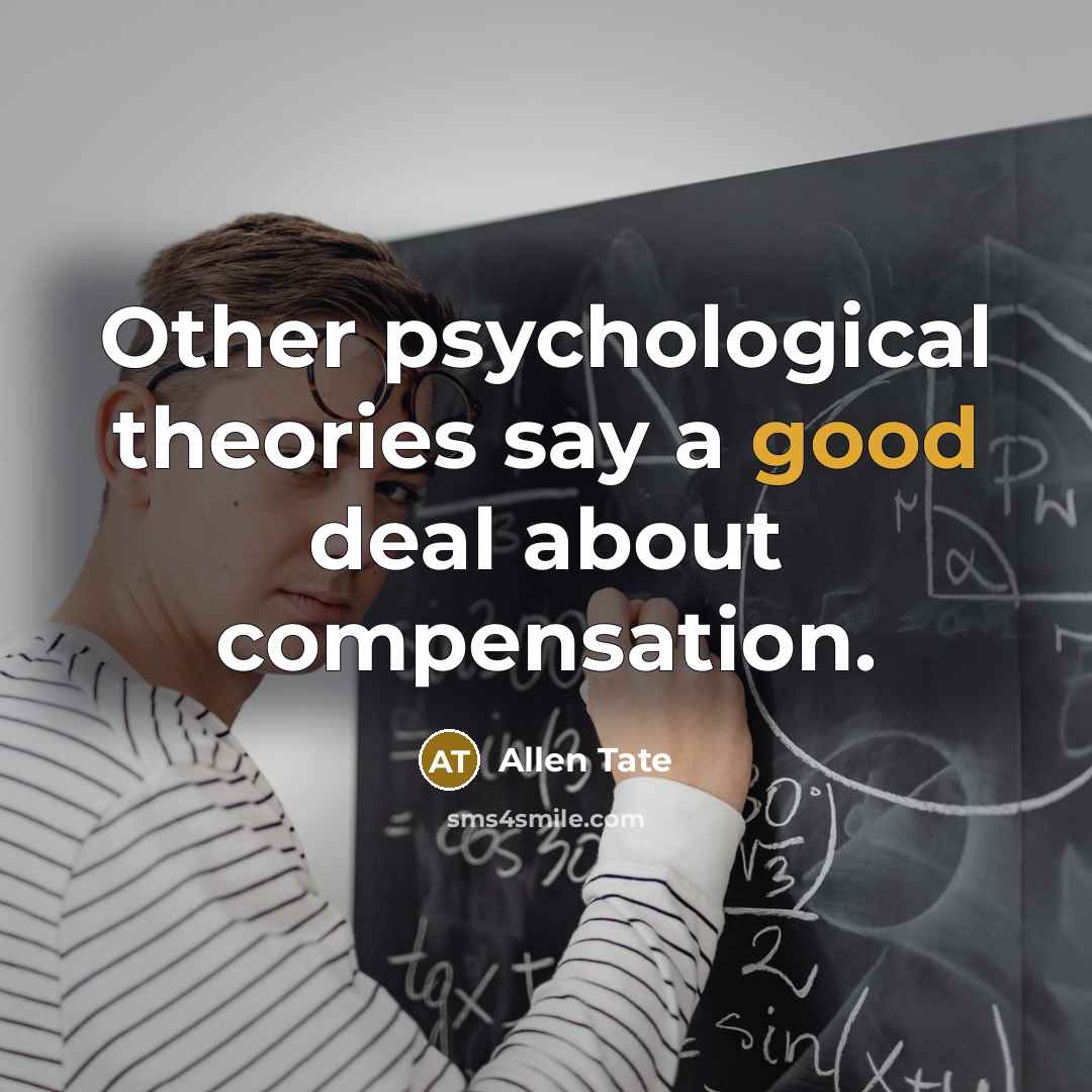 “Other psychological theories say a good deal about compensation.…” quote by Allen Tate
