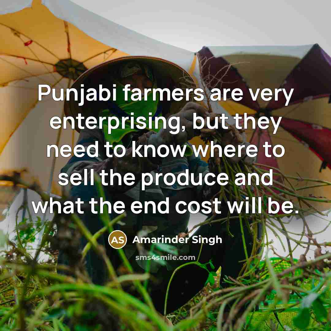 “Punjabi farmers are very enterprising, but they need to know…” quote by Amarinder Singh