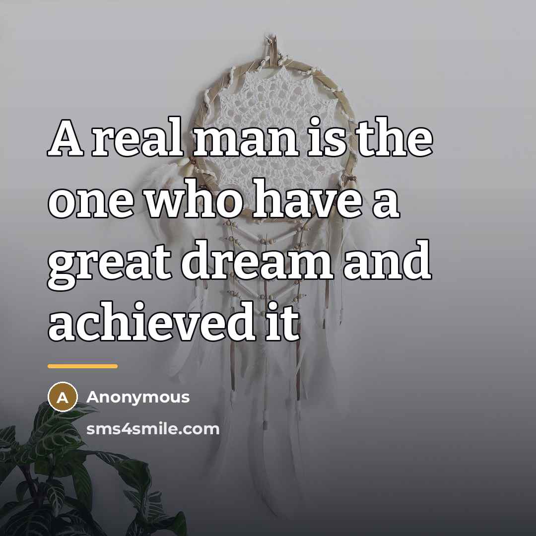 “A real man is the one who have a great…” quote by Anonymous