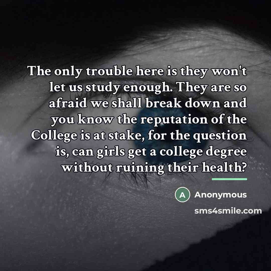 “The only trouble here is they won't let us study…” quote by Anonymous