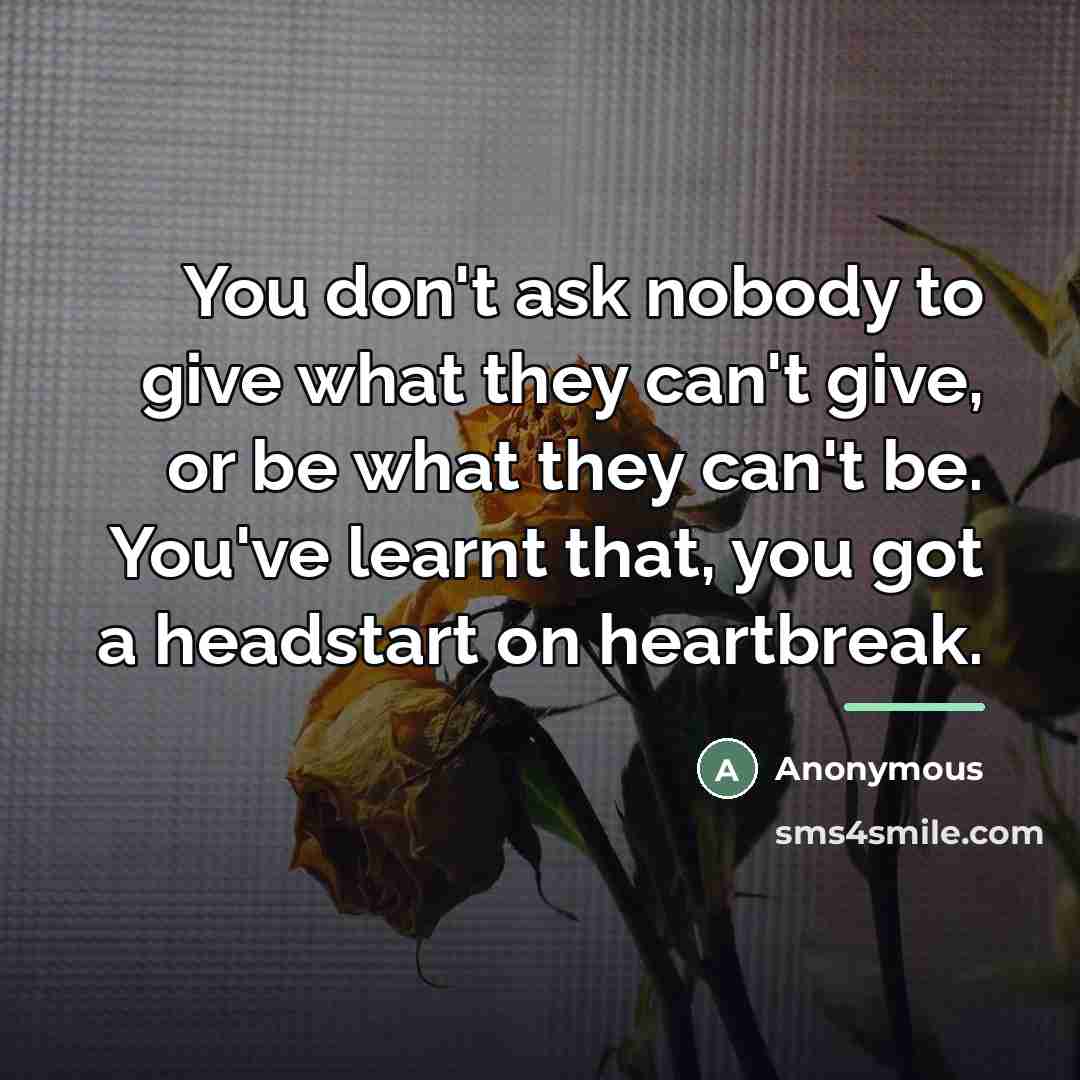 “You don't ask nobody to give what they can't give,…” quote by Jack K. Farris