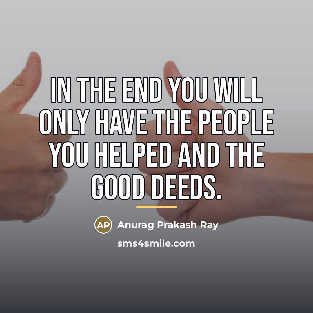 “In the end you will only have the people you…” quote by Anurag Prakash Ray