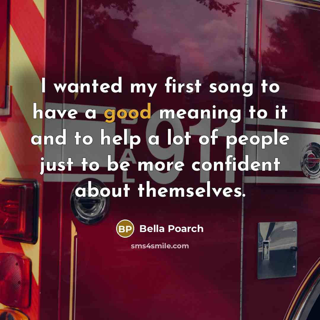 “I wanted my first song to have a good meaning…” quote by Bella Poarch