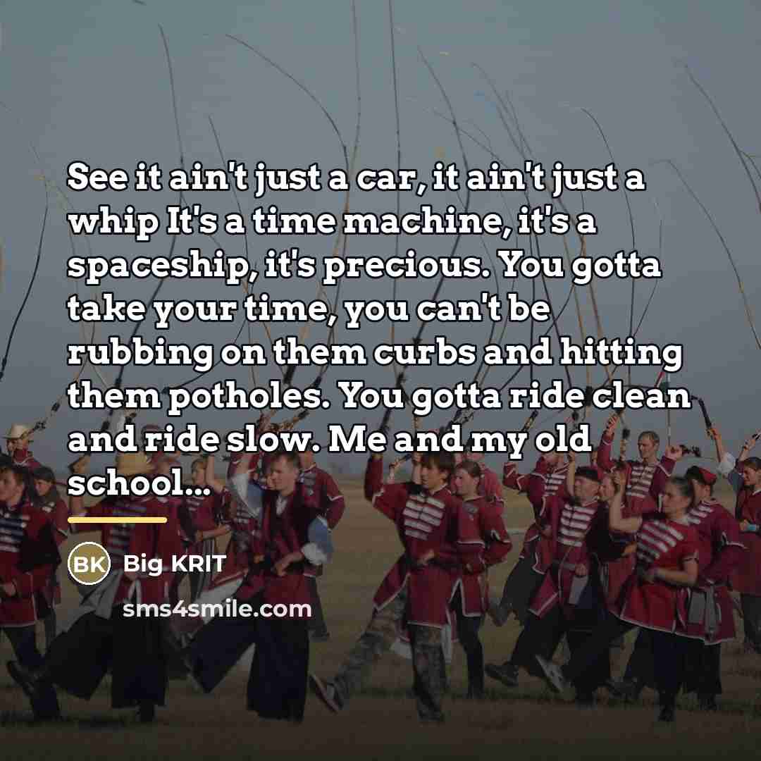 “See it ain't just a car, it ain't just a…” quote by Big Krit