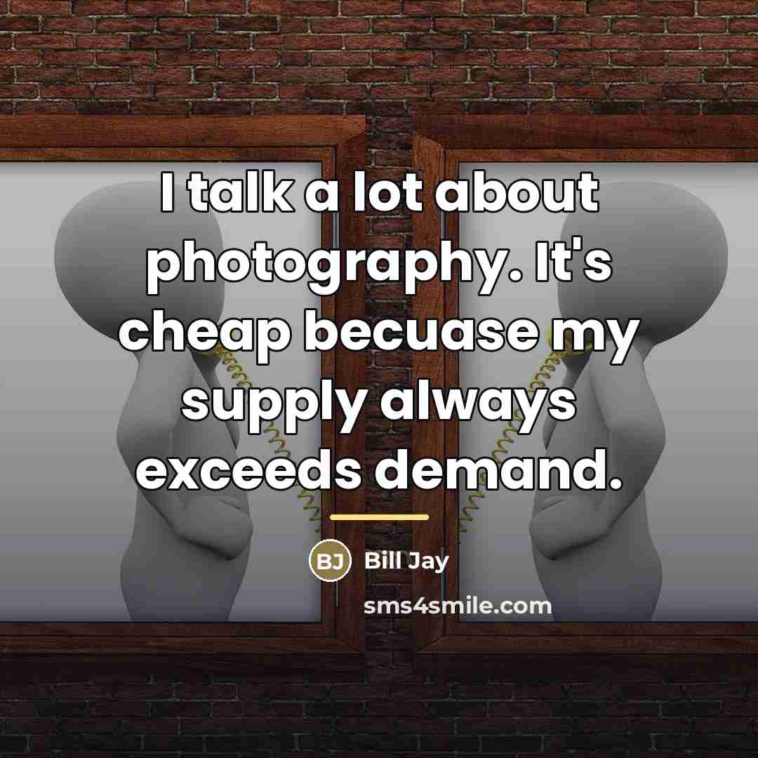 “I talk a lot about photography. It's cheap becuase my…” quote by Bill Jay