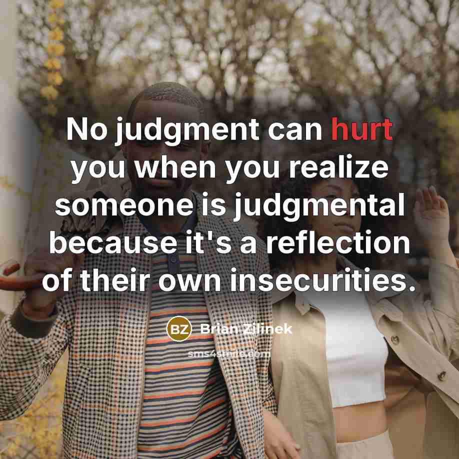 “No judgment can hurt you when you realize someone is…” quote by Brian Zilinek