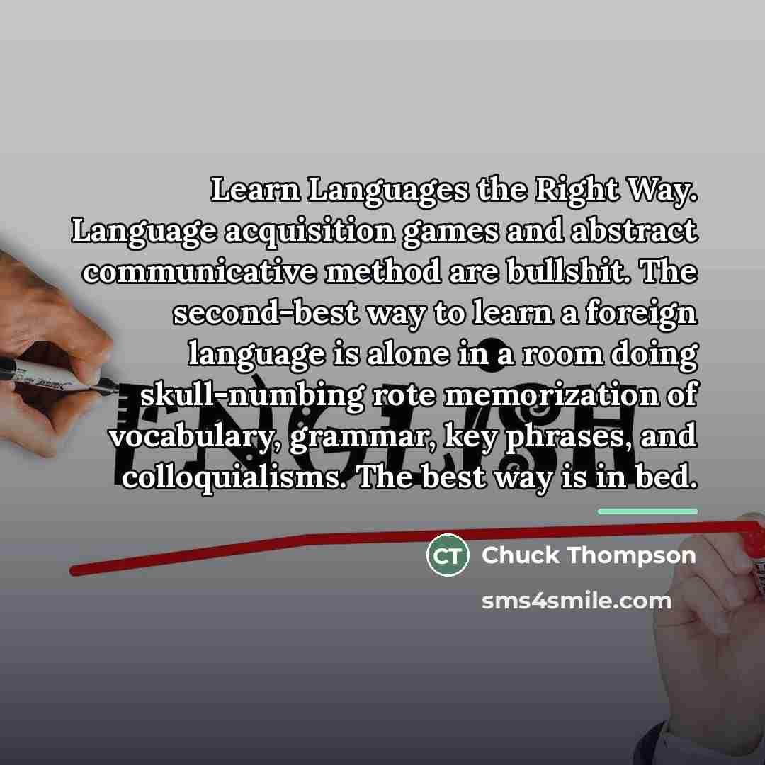 “Learn Languages the Right Way. Language acquisition games and abstract…” quote by Chuck Thompson