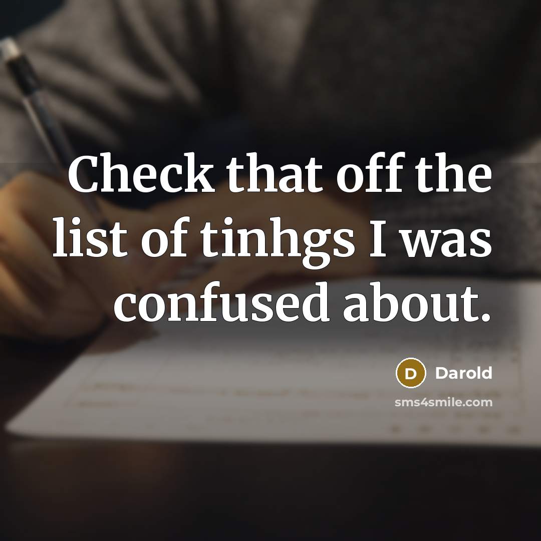 “Check that off the list of tinhgs I was confused about.” quote by Darold