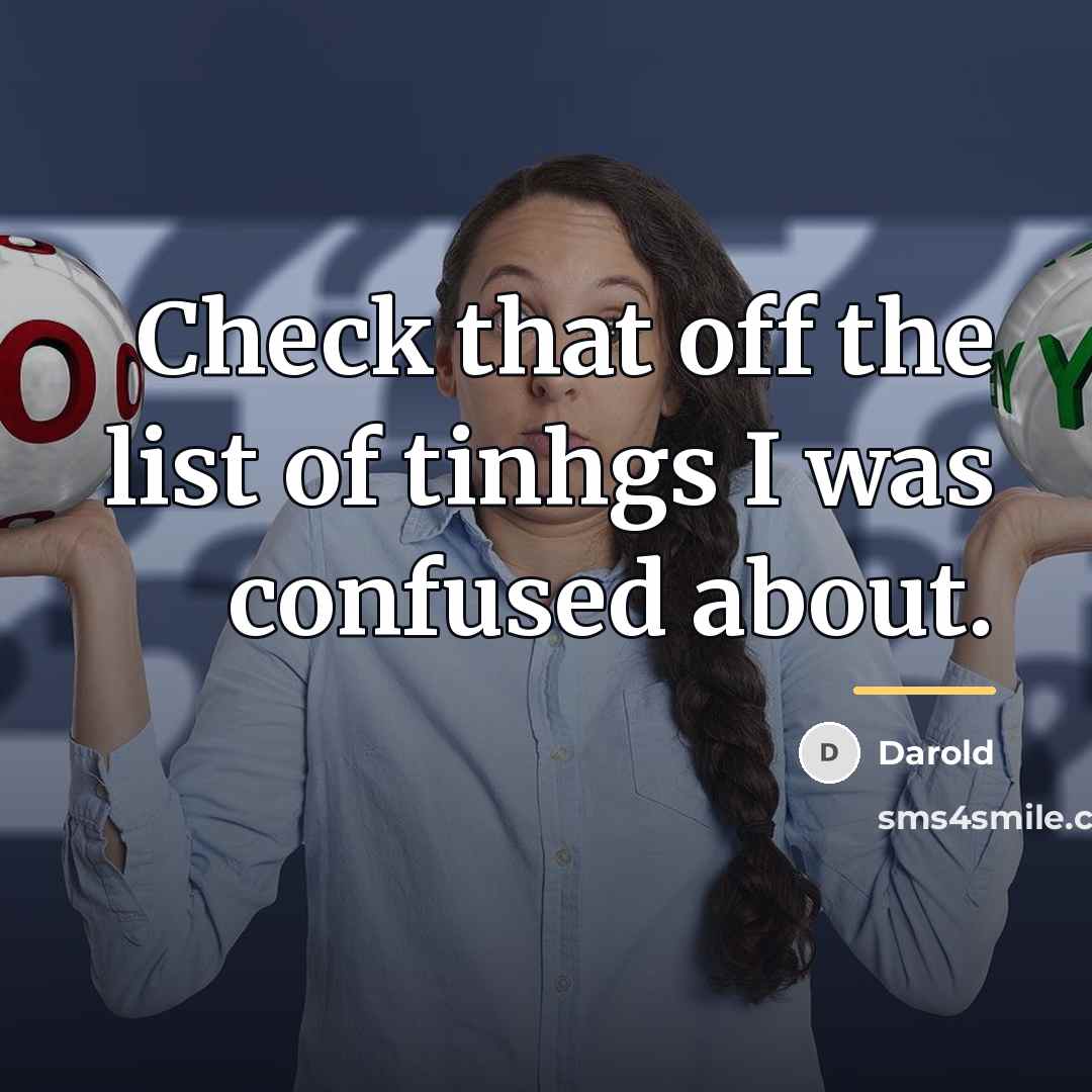 “Check that off the list of tinhgs I was confused…” quote by Darold