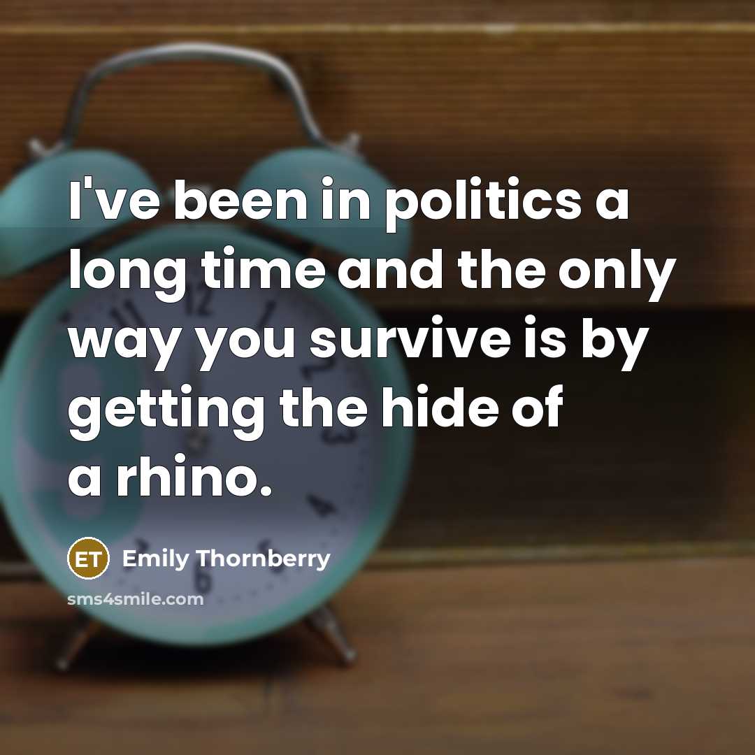 “I've been in politics a long time and the only…” quote by Emily Thornberry
