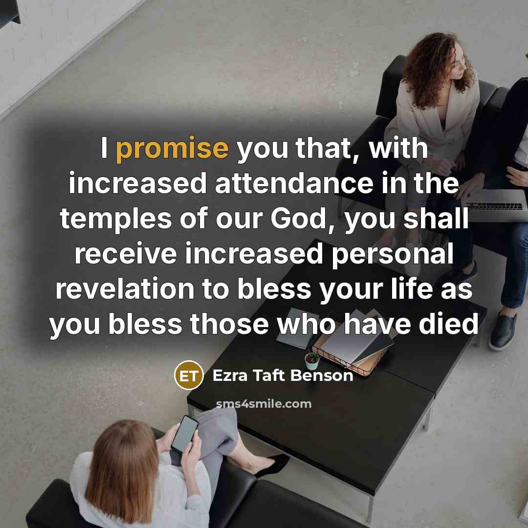 “I promise you that, with increased attendance in the temples…” quote by Ezra Taft Benson
