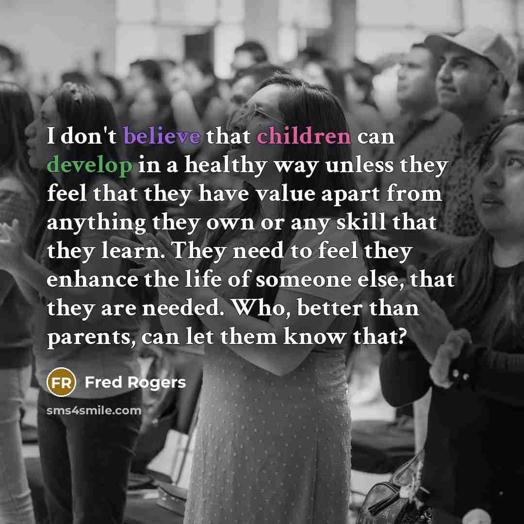“I don't believe that children can develop in a healthy…” quote by Fred Rogers