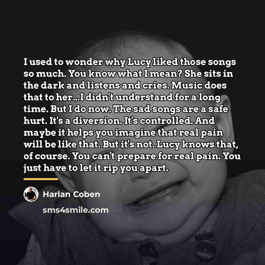 “I used to wonder why Lucy liked those songs so…” quote by Harlan Coben