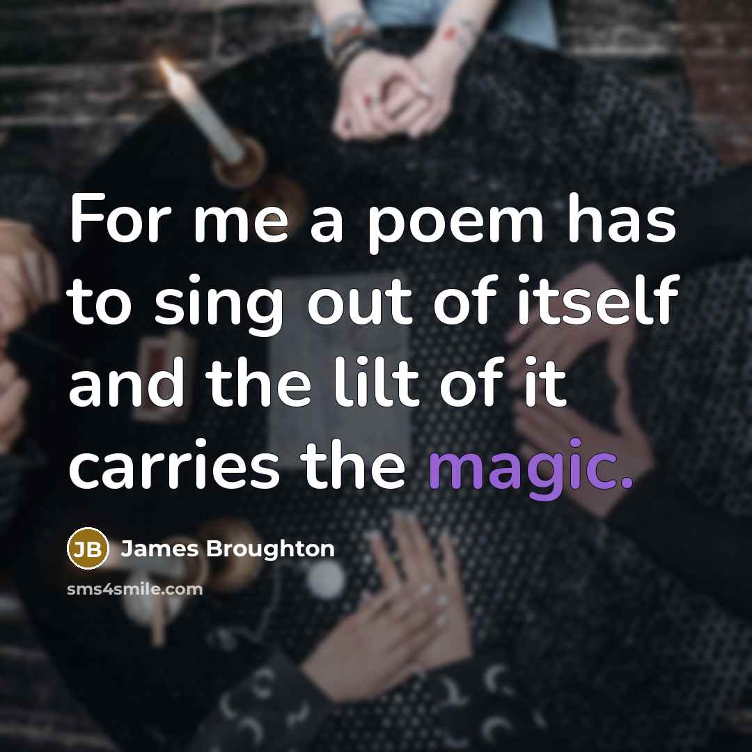 “For me a poem has to sing out of itself…” quote by James Broughton