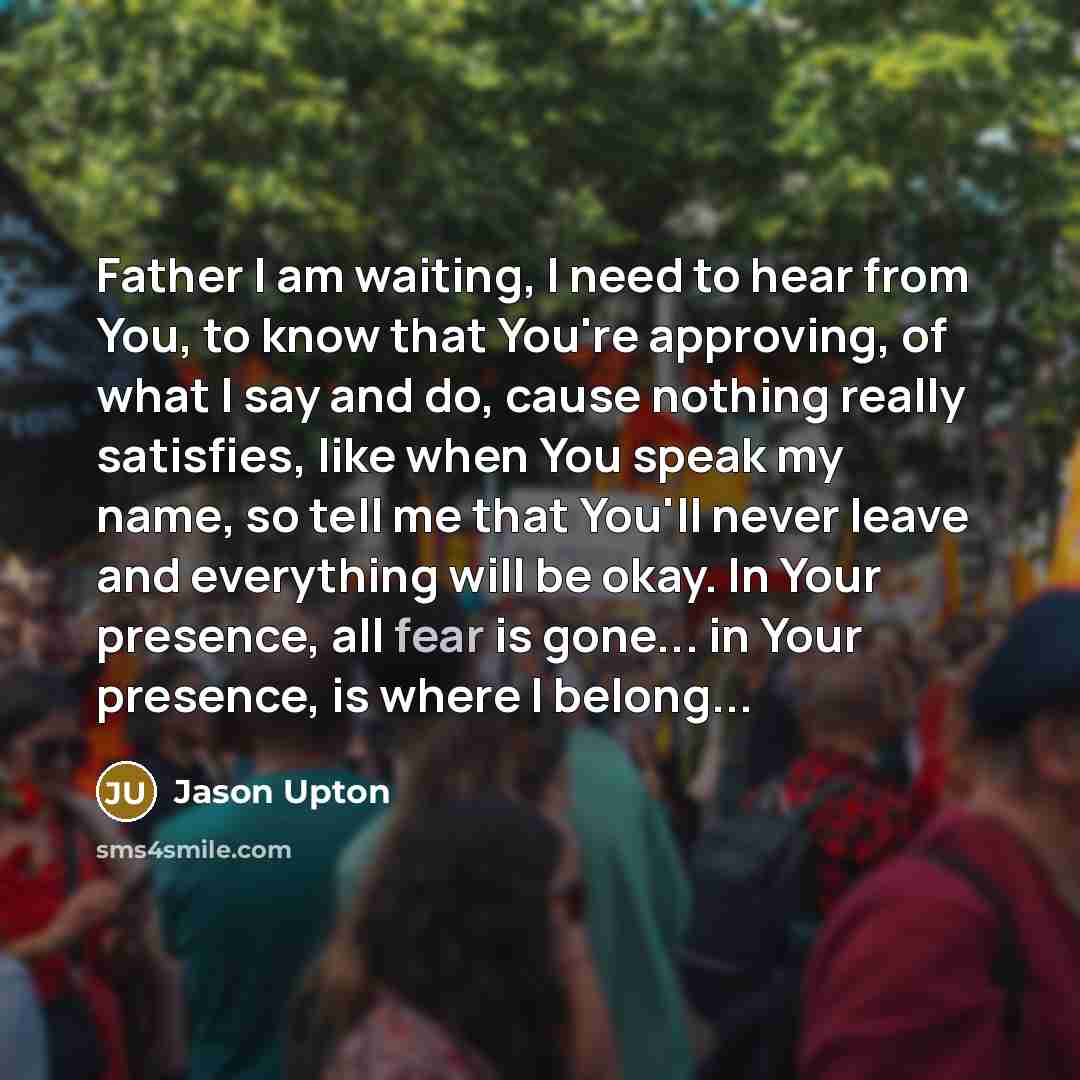 “Father I am waiting, I need to hear from You,…” quote by Jason Upton