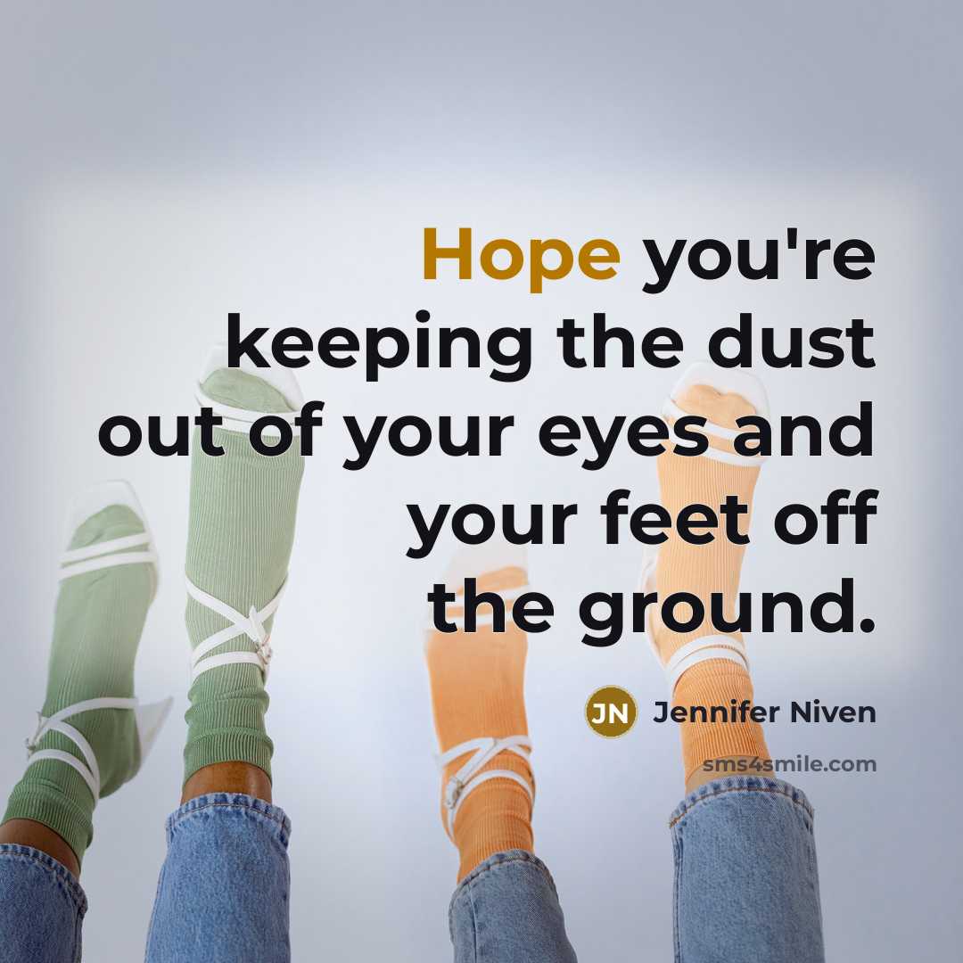 “Hope you're keeping the dust out of your eyes and…” quote by Jennifer Niven
