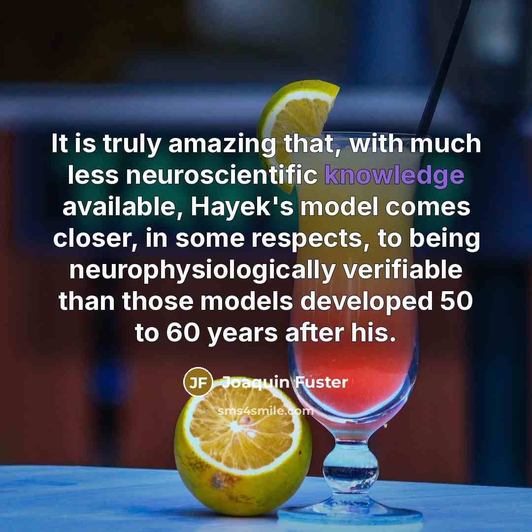 “It is truly amazing that, with much less neuroscientific knowledge…” quote by Joaquin Fuster