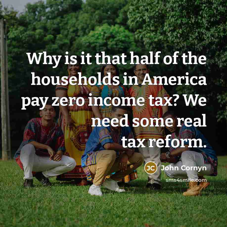 “Why is it that half of the households in America…” quote by John Cornyn