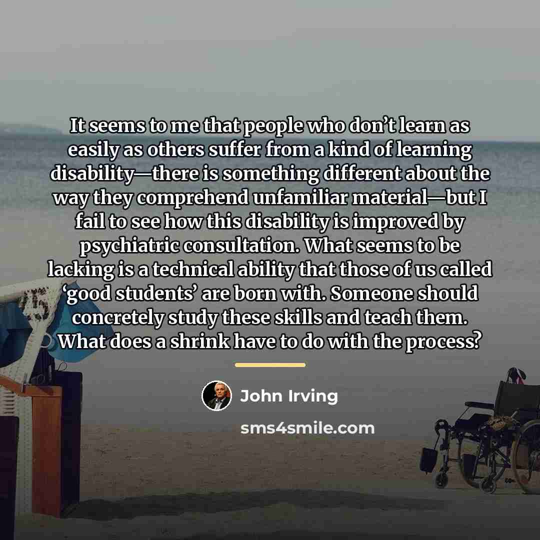 “It seems to me that people who don’t learn as…” quote by John Irving