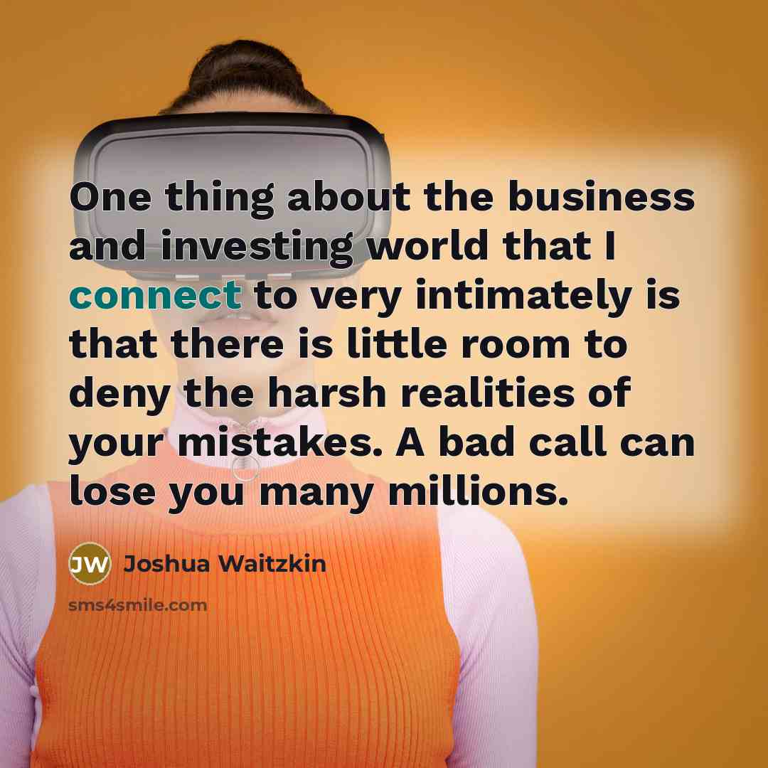 “One thing about the business and investing world that I…” quote by Joshua Waitzkin