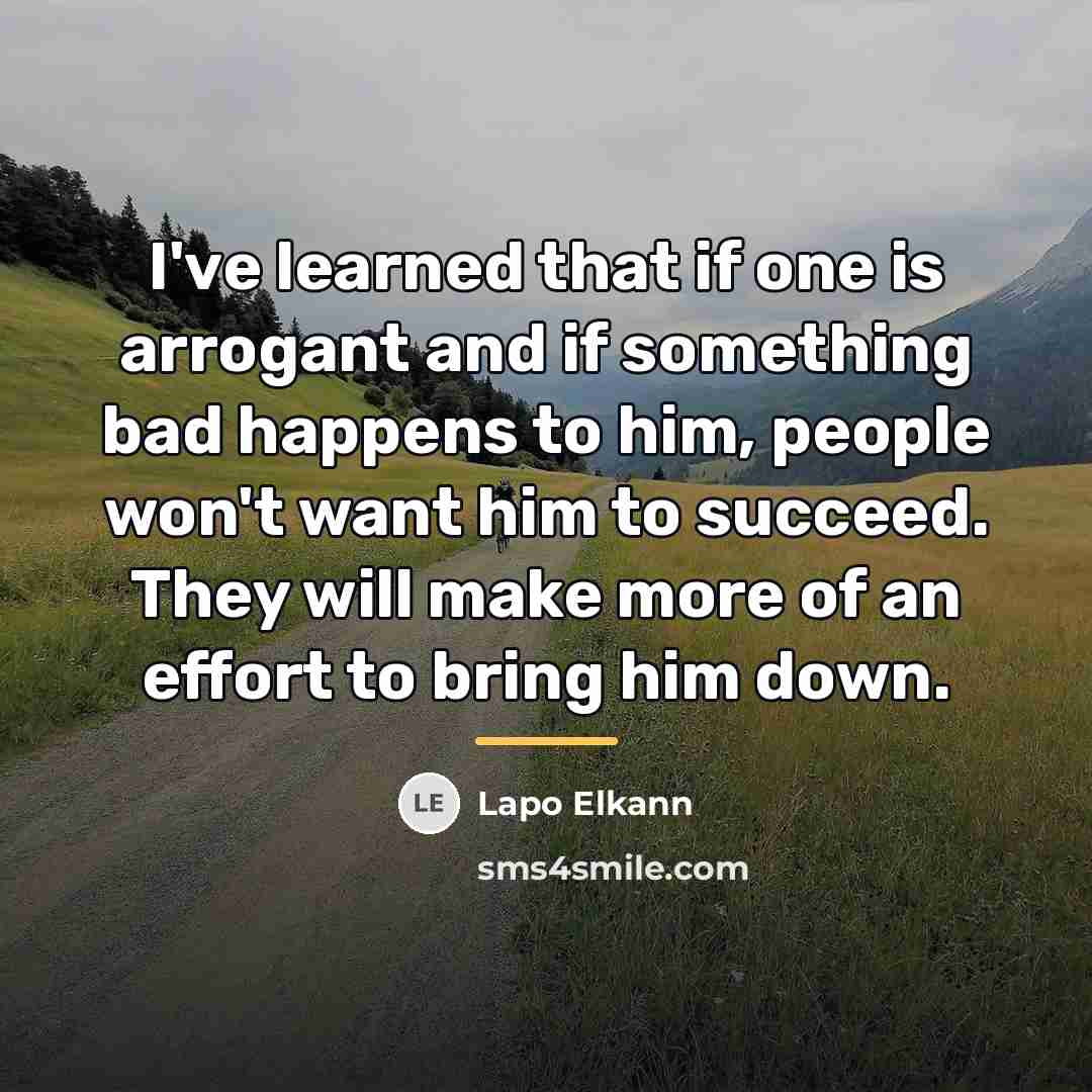 “I've learned that if one is arrogant and if something…” quote by Lapo Elkann