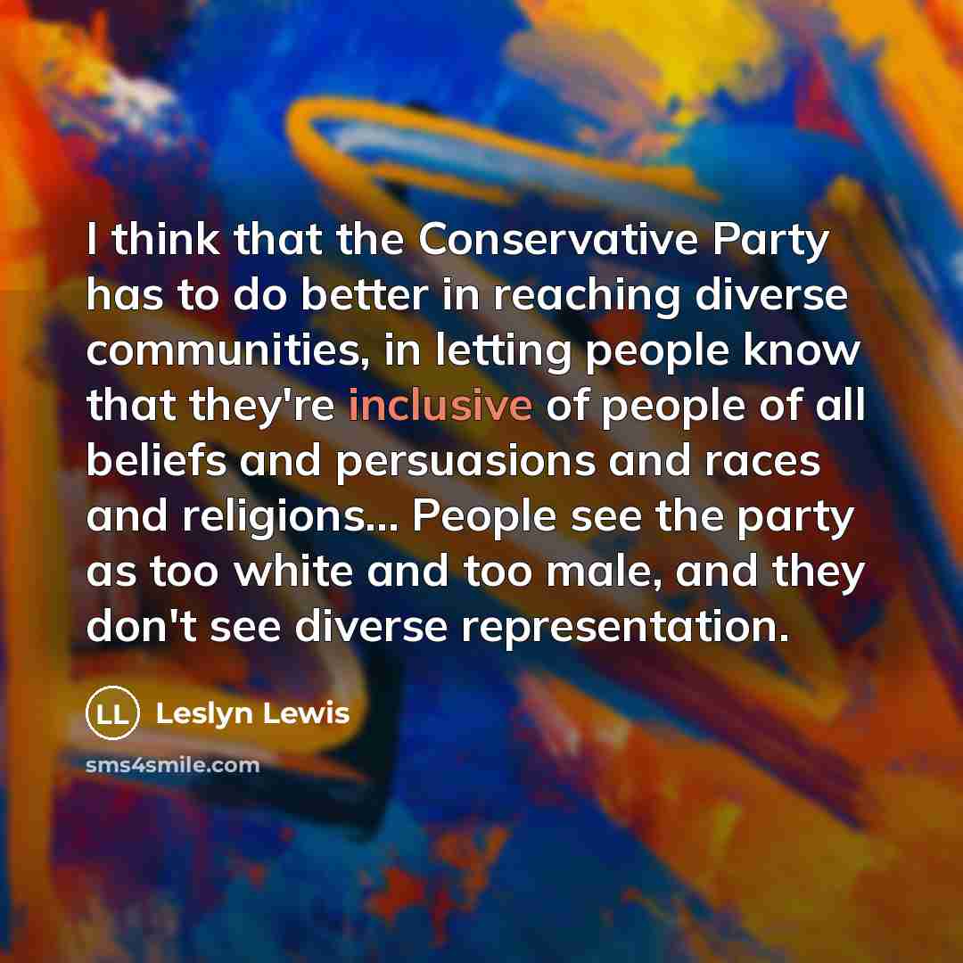 “I think that the Conservative Party has to do better…” quote by Leslyn Lewis