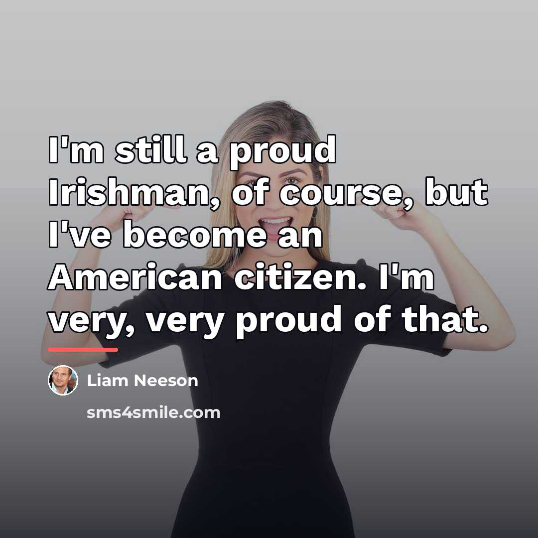 “I'm still a proud Irishman, of course, but I've become…” quote by Liam Neeson