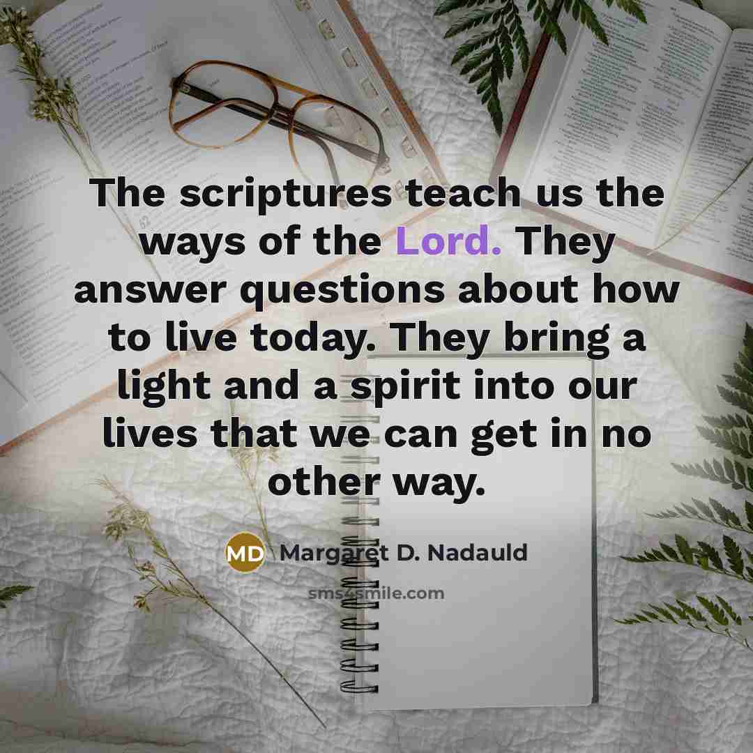 “The scriptures teach us the ways of the Lord. They…” quote by Margaret D. Nadauld