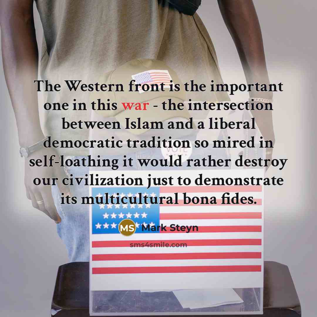 “The Western front is the important one in this war…” quote by Mark Steyn
