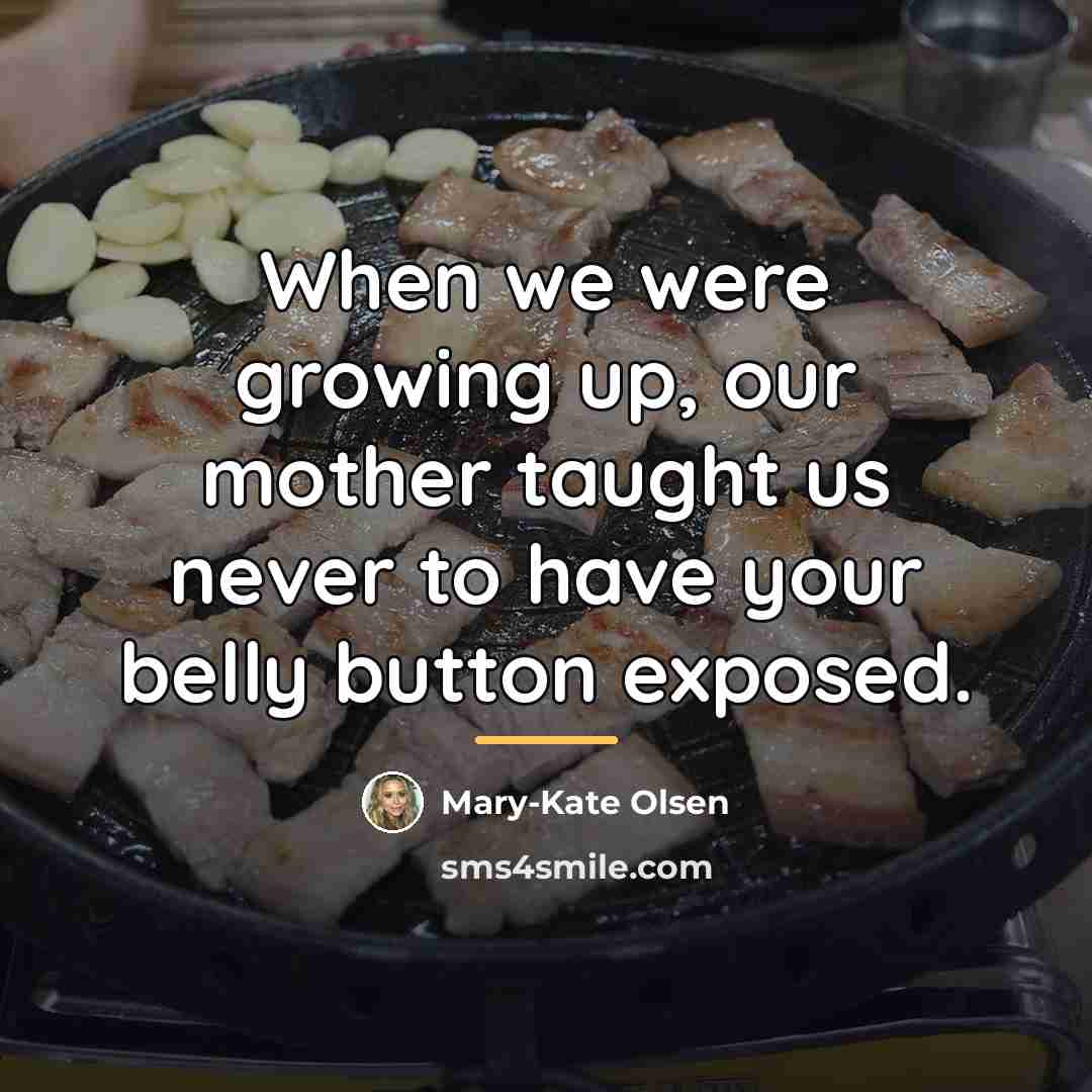 “When we were growing up, our mother taught us never…” quote by Mary-Kate Olsen