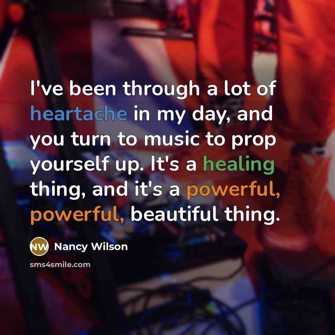 “I've been through a lot of heartache in my day,…” quote by Nancy Wilson