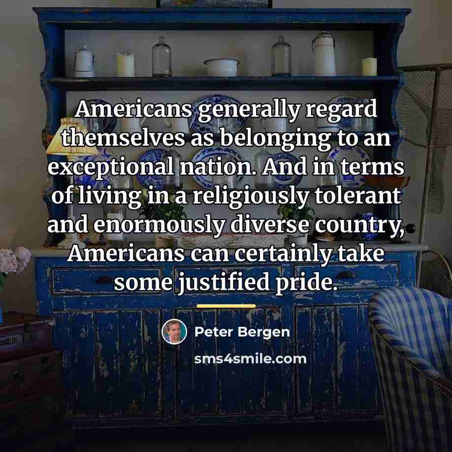 “Americans generally regard themselves as belonging to an exceptional nation.…” quote by Peter Bergen
