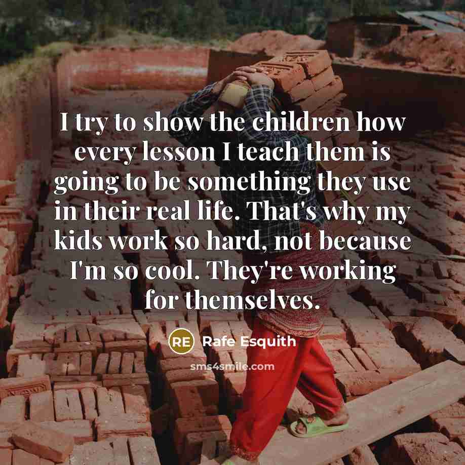 “I try to show the children how every lesson I…” quote by Rafe Esquith