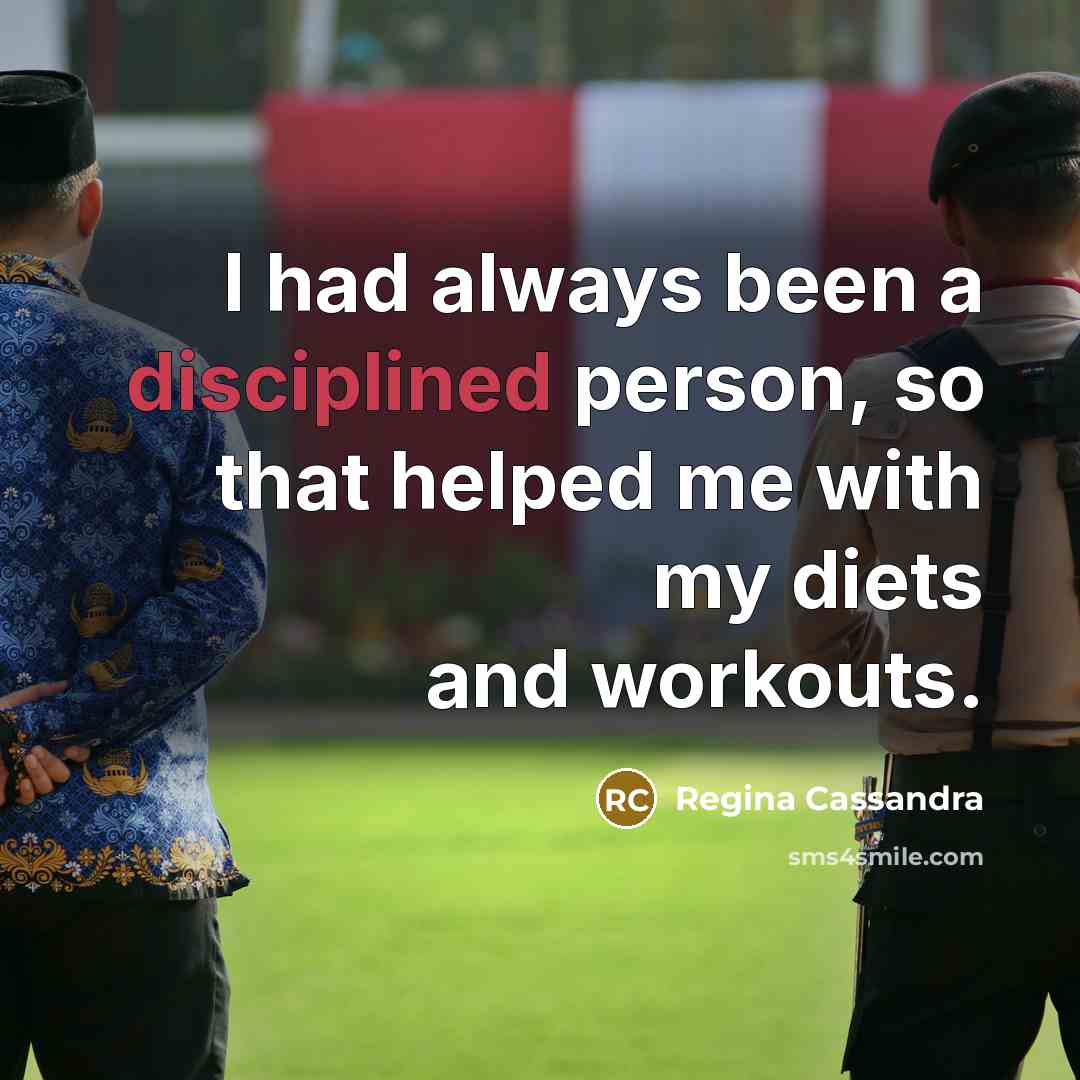 “I had always been a disciplined person, so that helped…” quote by Regina Cassandra