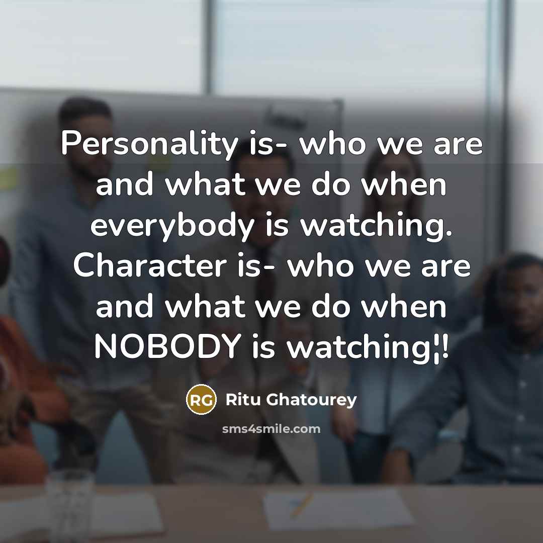“Personality is- who we are and what we do when…” quote by Ritu Ghatourey