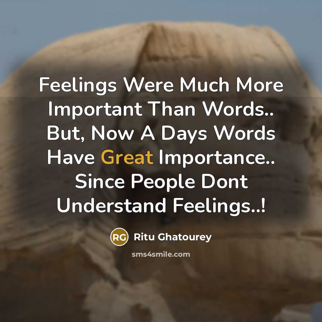 “Feelings Were Much More Important Than Words.. But, Now A…” quote by Ritu Ghatourey