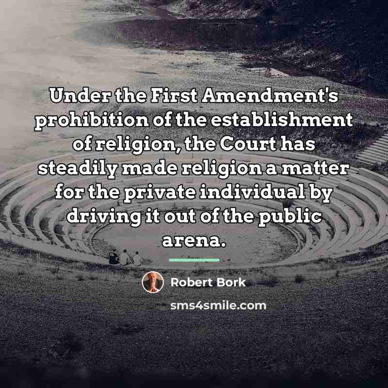 “Under the First Amendment's prohibition of the establishment of religion,…” quote by Robert Bork