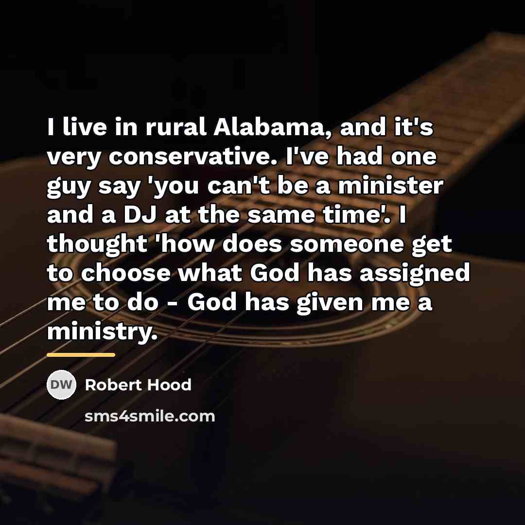 “I live in rural Alabama, and it's very conservative. I've…” quote by Robert Hood