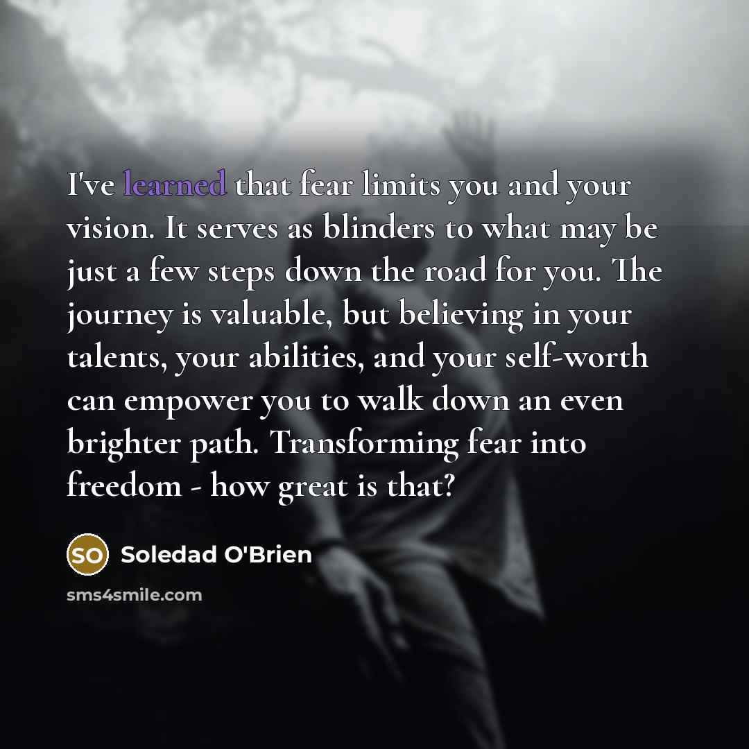 “I've learned that fear limits you and your vision. It…” quote by Soledad O'Brien