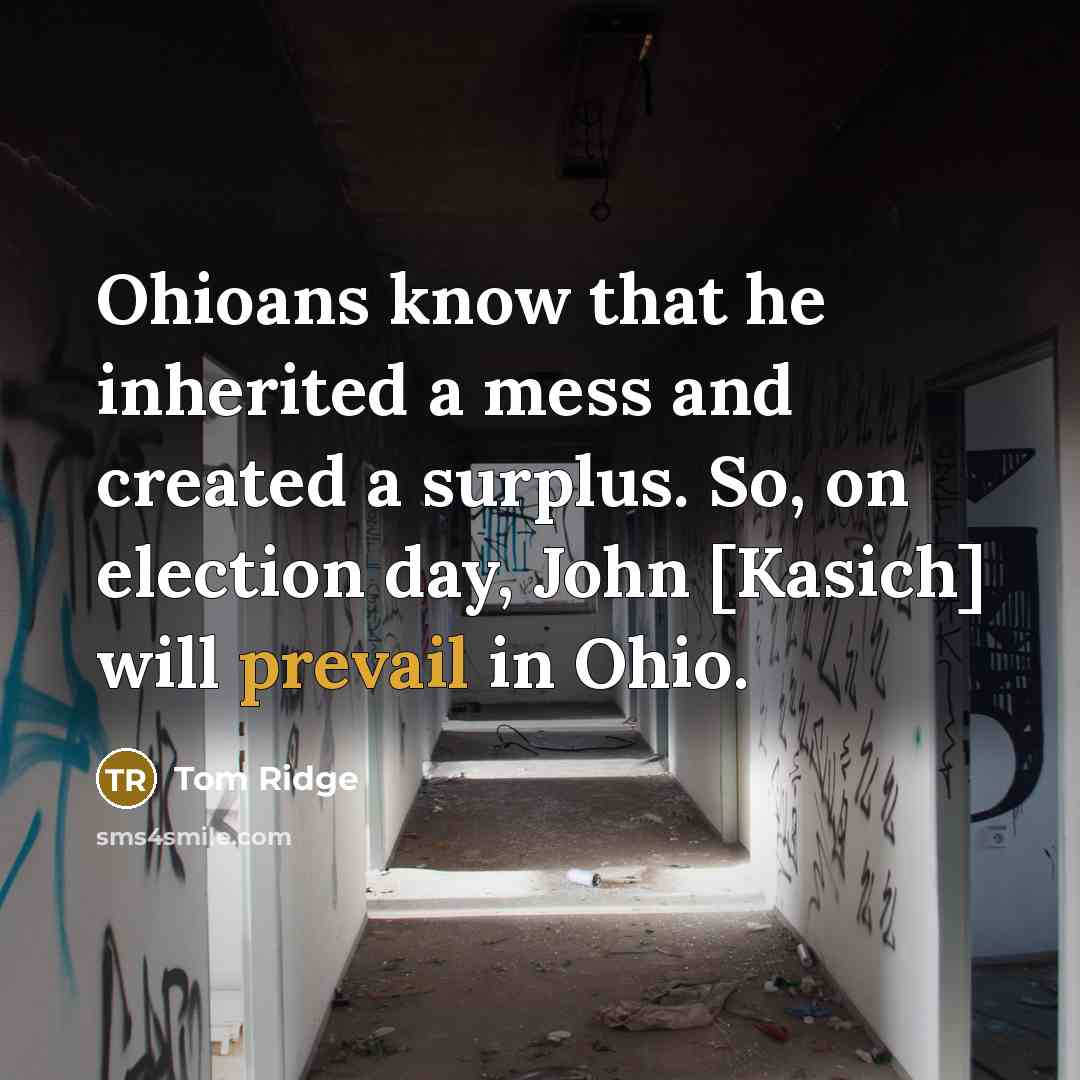 “Ohioans know that he inherited a mess and created a…” quote by Tom Ridge