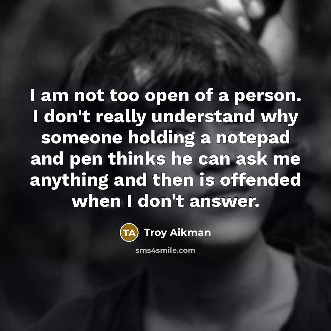 “I am not too open of a person. I don't…” quote by Troy Aikman