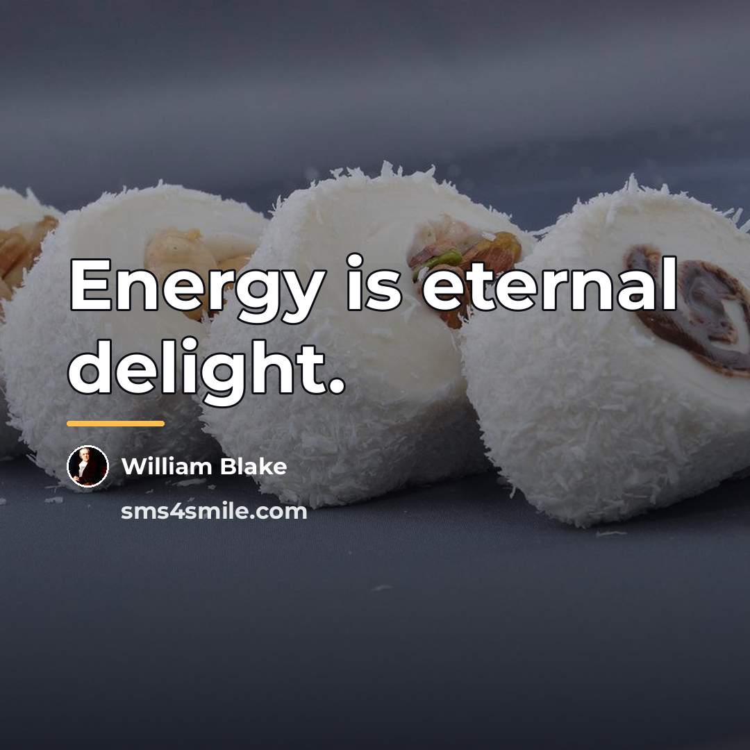 “Energy is eternal delight.…” quote by William Blake