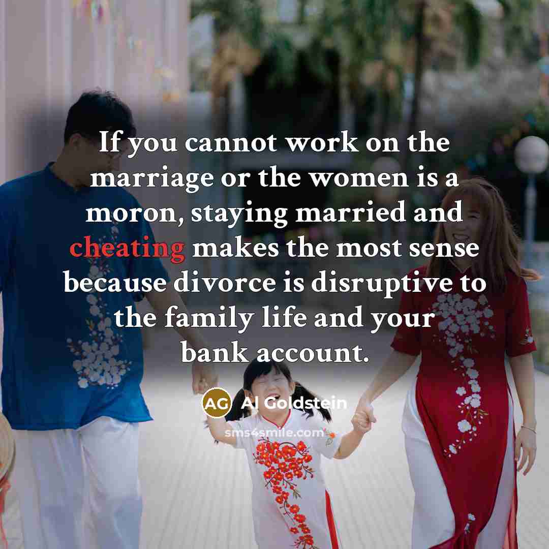 “If you cannot work on the marriage or the women…” quote by Al Goldstein