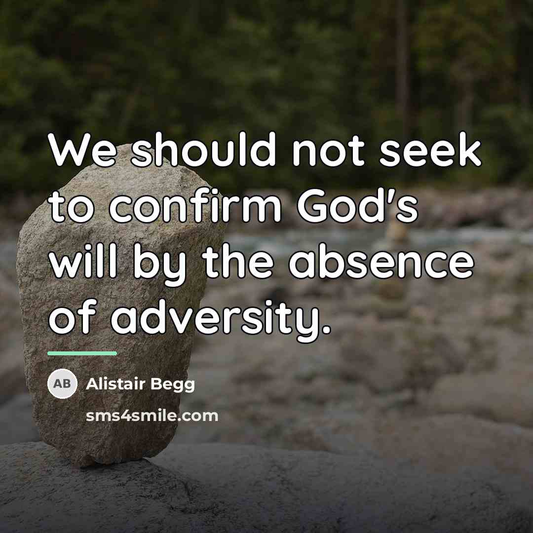 “We should not seek to confirm God's will by the…” quote by Alistair Begg