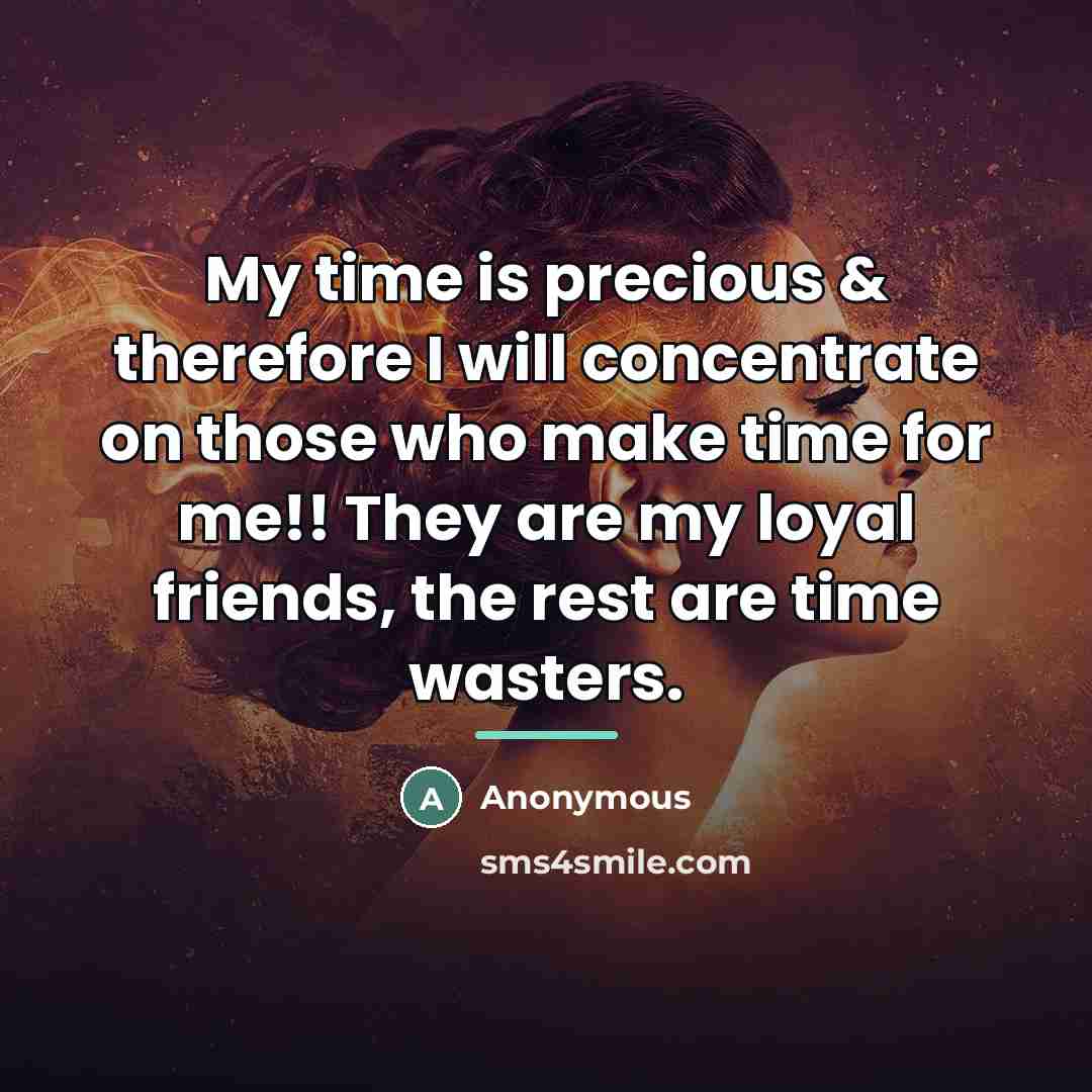 “My time is precious & therefore I will concentrate on…” quote by Anonymous