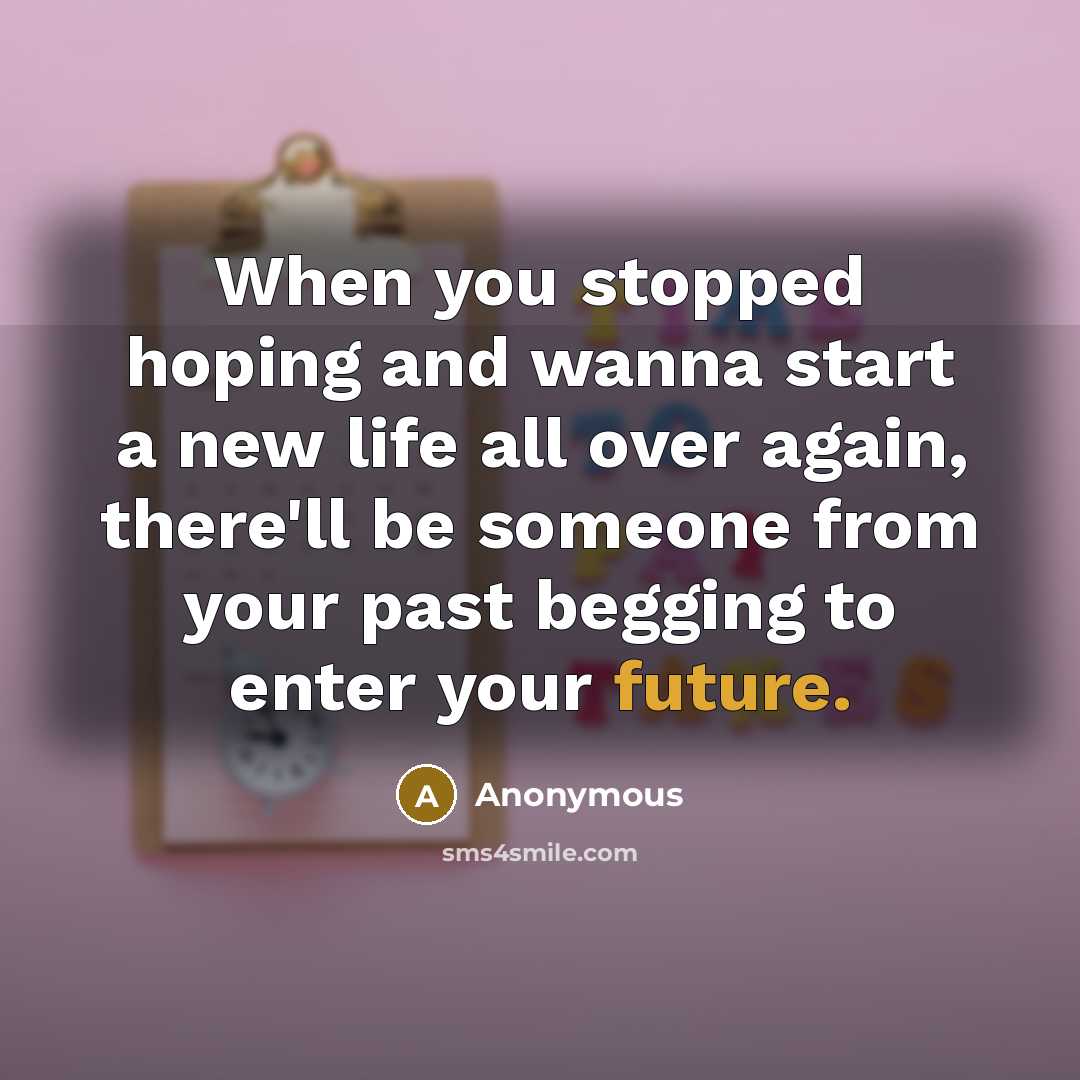 “When you stopped hoping and wanna start a new life…” quote by Anonymous