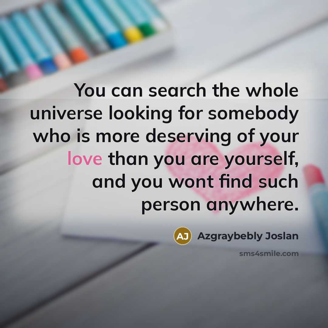 “You can search the whole universe looking for somebody who…” quote by Azgraybebly Joslan